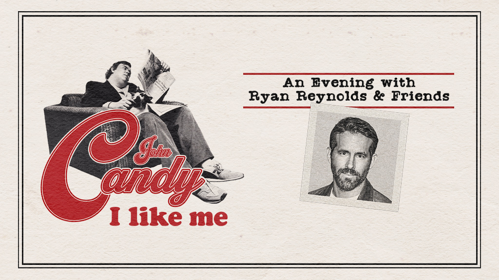 John Candy: I Like Me - An Evening with Ryan Reynolds & Friends