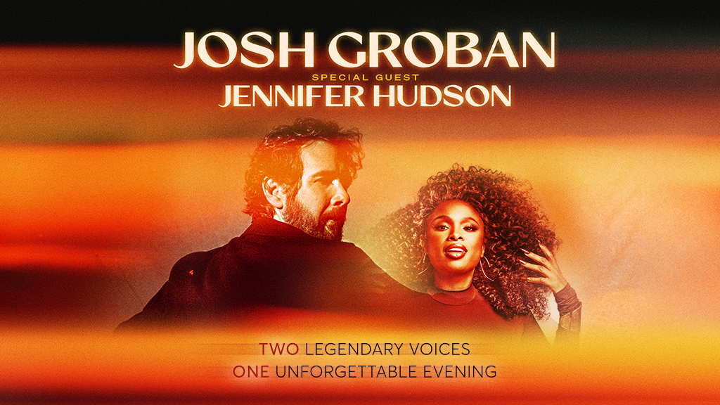 Josh Groban with Special Guest Jennifer Hudson