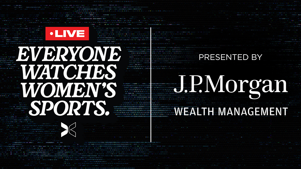 Everyone Watches Women's Sports with J.P. Morgan Wealth Management