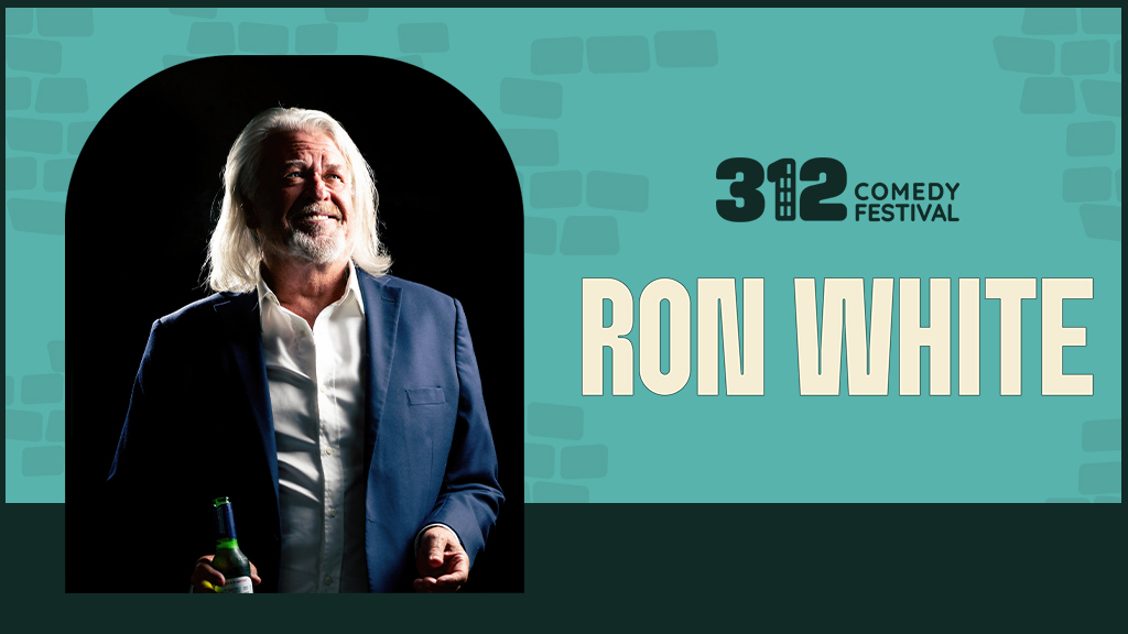 312 Comedy Festival Presents Ron White
