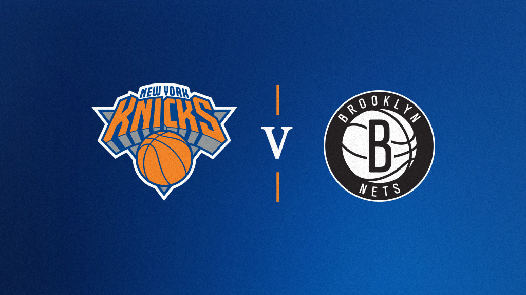 New York Knicks vs. Brooklyn Nets