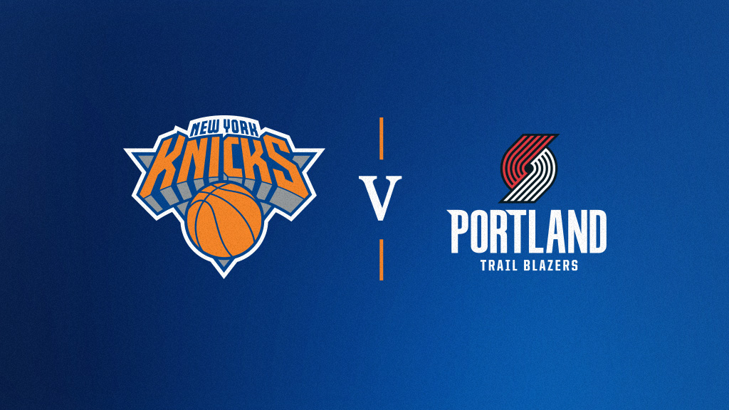 New York Knicks vs. Portland Trail Blazers