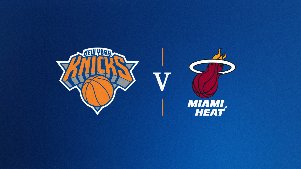New York Knicks vs. Miami Heat